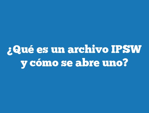 ¿Qué es un archivo IPSW y cómo se abre uno?
