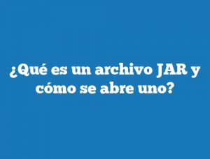 ¿Qué es un archivo JAR y cómo se abre uno?