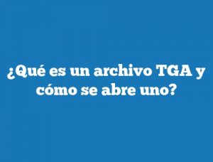 ¿Qué es un archivo TGA y cómo se abre uno?