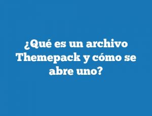 ¿Qué es un archivo Themepack y cómo se abre uno?