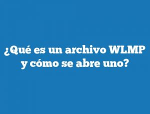 ¿Qué es un archivo WLMP y cómo se abre uno?