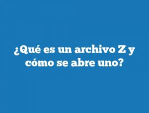 ¿Qué es un archivo Z y cómo se abre uno?