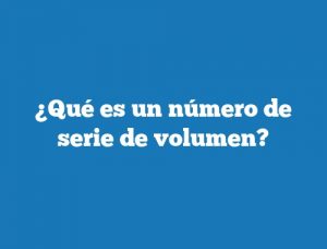 ¿Qué es un número de serie de volumen?