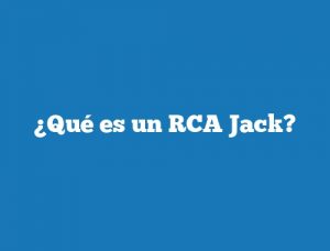 ¿Qué es un RCA Jack?