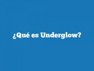 ¿Qué es Underglow?