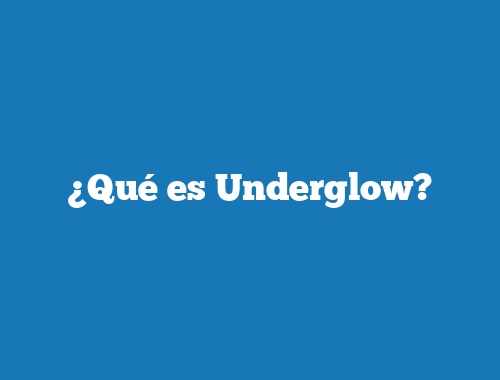 ¿Qué es Underglow?