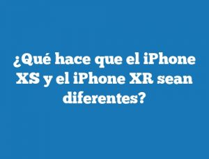 ¿Qué hace que el iPhone XS y el iPhone XR sean diferentes?
