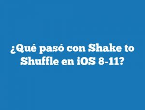 ¿Qué pasó con Shake to Shuffle en iOS 8-11?