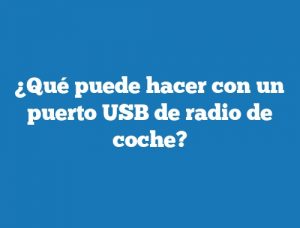 ¿Qué puede hacer con un puerto USB de radio de coche?