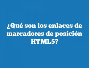 ¿Qué son los enlaces de marcadores de posición HTML5?