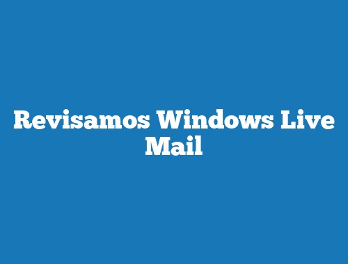 Revisamos Windows Live Mail