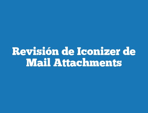 Revisión de Iconizer de Mail Attachments