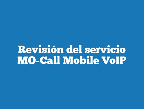 Revisión del servicio MO-Call Mobile VoIP