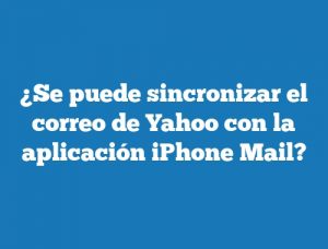¿Se puede sincronizar el correo de Yahoo con la aplicación iPhone Mail?