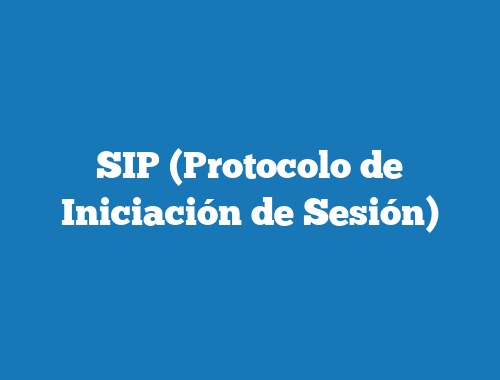 SIP (Protocolo de Iniciación de Sesión)