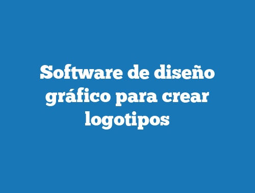 Software de diseño gráfico para crear logotipos