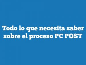 Todo lo que necesita saber sobre el proceso PC POST