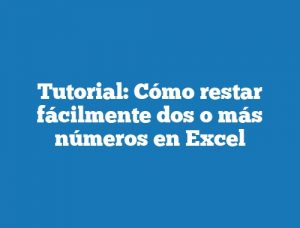 Tutorial: Cómo restar fácilmente dos o más números en Excel