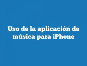 Uso de la aplicación de música para iPhone
