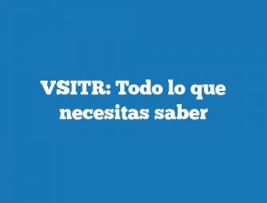 VSITR: Todo lo que necesitas saber